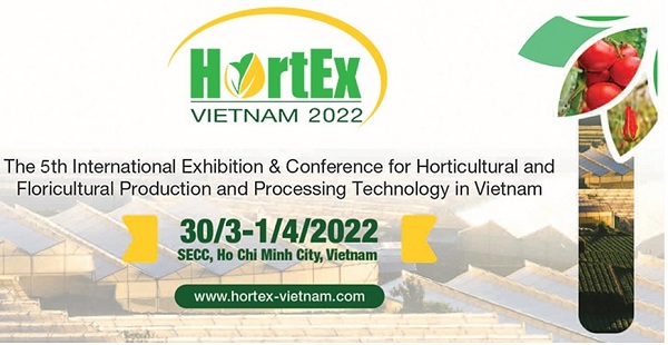 Triển lãm & hội nghị quốc tế về công nghệ sản xuất và chế biến Rau, Hoa, Quả tại Việt Nam- HortEx Vietnam 2022
